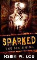 Sparked: The Beginning 1546896392 Book Cover