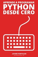 Aprende a programar Python desde Cero: ¿Quieres saber como programar Python? Python para Principiantes B091GN5HCG Book Cover