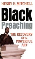 Black Preaching: The Recovery of a Powerful Art 0687036143 Book Cover