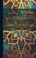 Alfiyya: Ou, La quintessence de la grammaire arabe, ouvrage de Djémal-Eddin Mohammed, connu sous le nom d'Ebn-Malec 1021511579 Book Cover