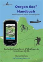 Oregon 6 xx Handbuch: Das Handbuch zu den Garmin GPS-Empfängern der Serien Orgeon 600 und 650 3837080889 Book Cover