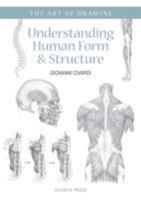 Understanding Human Form & Structure 1782212310 Book Cover