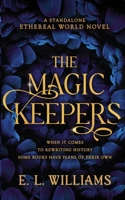 The Magic Keepers: An Ethereal World Standalone Novel (The Ethereal World Series) 1068667303 Book Cover