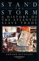 Stand the Storm: A History of the Atlantic Slave Trade 1566630207 Book Cover