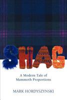 Shag: A Modern Tale of Mammoth Proportions 0595442838 Book Cover