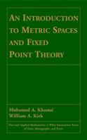 An Introduction to Metric Spaces and Fixed Point Theory 0471418250 Book Cover