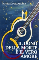 Il Dono della Morte è il Vero Amore (Italian Edition) B0CSWLZT6D Book Cover