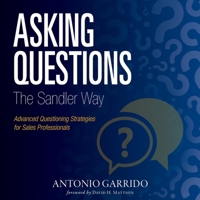 Asking Questions The Sandler Way 0692838600 Book Cover