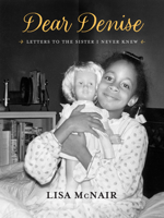 Dear Denise: Letters to the Sister I Never Knew 0817321357 Book Cover