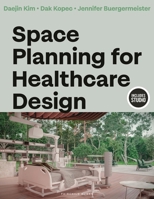 Space Planning for Healthcare Design 1501379739 Book Cover
