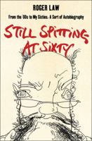 Still Spitting at Sixty: From the '60s to My Sixties, A Sort of Autobiography 0007182503 Book Cover