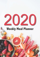 2020 Weekly Meal Planner: 52 Week Food Planner -Track And Plan Your Meals Weekly -Meal Prep And Planning Grocery List 1677038942 Book Cover