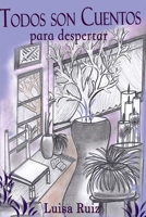 Todos son cuentos: para despertar B098GN7671 Book Cover