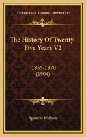 The History Of Twenty-Five Years V2: 1865-1870 1168147697 Book Cover