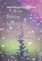 Shining Reflections From Brand New Beginnings 1666218529 Book Cover