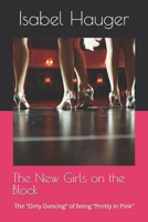 The New Girls on the Block: The “Dirty Dancing” of being “Pretty in Pink” B0H6W4D5G7 Book Cover