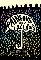 Rainbows and Lollipops: Friendship is the New Family 1739290399 Book Cover