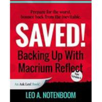 Saved! Backing Up With Macrium Reflect - 2nd Edition: Prepare for the worst - Recover from the inevitable 1937018318 Book Cover