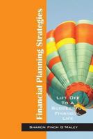 Financial Planning Strategies: Lift Off to a Successful Financial Life 1478711094 Book Cover