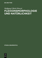Flexionsmorphologie Und Nat�rlichkeit: Ein Beitrag Zur Morphologischen Theoriebildung 3050036745 Book Cover