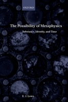 The Possibility of Metaphysics: Substance, Identity and Time 0199244995 Book Cover