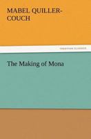The Making of Mona 1533144974 Book Cover