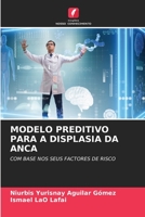 MODELO PREDITIVO PARA A DISPLASIA DA ANCA: COM BASE NOS SEUS FACTORES DE RISCO 6205800772 Book Cover