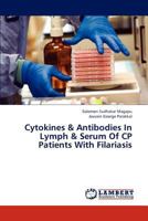 Cytokines & Antibodies In Lymph & Serum Of CP Patients With Filariasis 3659267422 Book Cover
