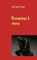 Proverbes à vivre 2810626863 Book Cover