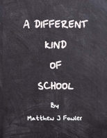 A Different Kind Of School B084Z66BY3 Book Cover