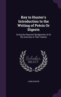 Key To Hunter's Introduction To The Writing Of Precis Or Digests (1872) 1359335838 Book Cover