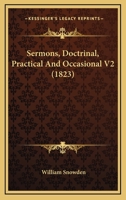 Sermons, Doctrinal, Practical And Occasional V2 1167013352 Book Cover