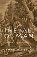 The Fall of Man: A Reality or an Illusion? 1733378006 Book Cover