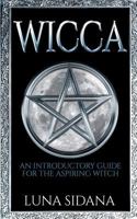 Wicca: An Introductory Guide For The Aspiring Witch 1543277241 Book Cover