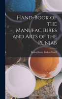 Hand-Book of the Manufactures and Arts of the Punjab - Primary Source Edition B0BPW4RP8Y Book Cover