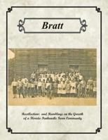 Bratt: Recollections and Ramblings on the Growth of a Florida Panhandle Farm Community 1493644904 Book Cover