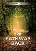 The Pathway Back 0995557632 Book Cover