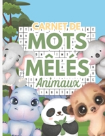 Carnet De Mots Mêlés Animaux: 45+ Grilles Thématiques en Gros Caractères avec Solutions, Mots Cachés avec Solutions pour les 6-8, 6-10 et 8-12 Ans, ... de société et Mots Cachés Nature & Animaux B0CTJ2YGN1 Book Cover