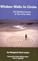 Wisdom Walks In Circles: The Spiraling Journey of Your Inner Voice 1414012497 Book Cover