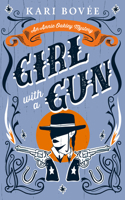 Girl with a Gun: An Annie Oakley Historical Mystery (Annie Oakley Mystery) 1036706338 Book Cover