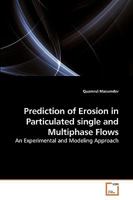 Prediction of Erosion in Particulated Single and Multiphase Flows 3639062639 Book Cover