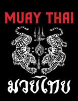 Muay Thai Journal: Thai Boxing Training Notebook for Workout Notes Planner 1092790284 Book Cover