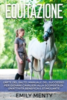 Equitazione: L'arte del Salto: Manuale del Successo per Giovani Cavalieri alla Scoperta di un’Attività Benefica e Stimolante (Italian Edition) B0CW3LY84V Book Cover
