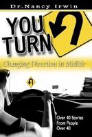 You-Turn:  Changing Direction in Midlife: Over 40 Stories of People over 40 1419695010 Book Cover