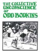 The Collective Unconscience of Odd Bodkins by Dan O'Neill: Anniversary Edition B0CHLC8F31 Book Cover