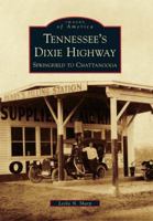 Tennessee's Dixie Highway: Springfield to Chattanooga 0738586870 Book Cover