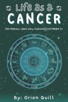 Life as a Cancer: 500 Hilarious Jokes Every Moonchild Will Relate To B0FCYXPQY7 Book Cover