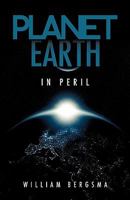 Planet Earth in Peril 1613792751 Book Cover