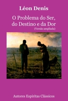 O Problema Do Ser, Do Destino E Da Dor (versão Ampliada) (Portuguese Edition) 6501176603 Book Cover