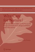 Why Care for Nature?: In Search of an Ethical Framework for Environmental Responsibility and Education 140205002X Book Cover
